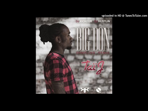 TAI J - Big Don - DUMPLING remix Dj Kickeur - Dj Hustlin