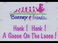 Barney Friends Honk Honk A Goose On The Loose Mostly Complete Episode
