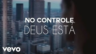 Deus No Controle Eyshila (Lyric Vídeo)