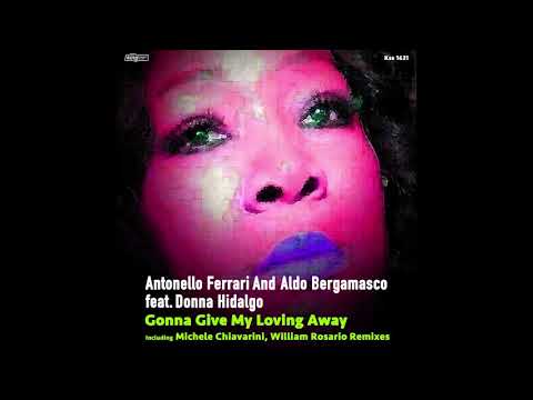 A. Ferrari & A. Bergamasco Ft  Donna Hidalgo - Gonna Give My Loving Away (F & B Extravganza Mix)