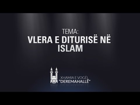 Rëndësia dhe Vlera e Diturisë në Islam - Naser ef  Halimi