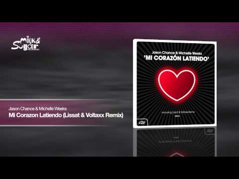 Jason Chance & Michelle Weeks - Mi Corazon Latiendo (Lissat & Voltaxx Remix)