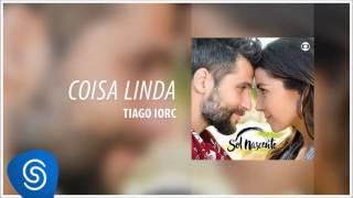 Coisa Linda - Tiago Iorc [Trilha Sonora da novela Sol Nascente]