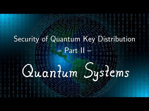 Security of Quantum Key Distribution 2: Quantum Systems