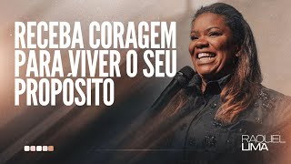 PRA. RAQUEL LIMA I RECEBA CORAGEM PARA VIVER O SEU PROPÓSITO