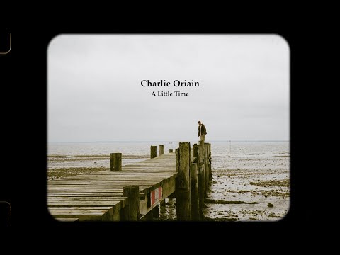 Charlie Oriain - A Little Time (Official Lyric Video)