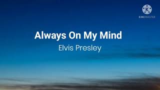 Elvis Presley-Always On My Mind (Lyrics)