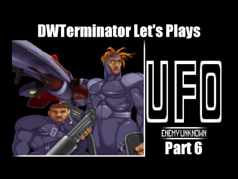 Let's Play X-Com: UFO Defense (Retry) Part 6: Once More Into The Breach