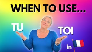 When to use TU or TOI in French... what's the difference?