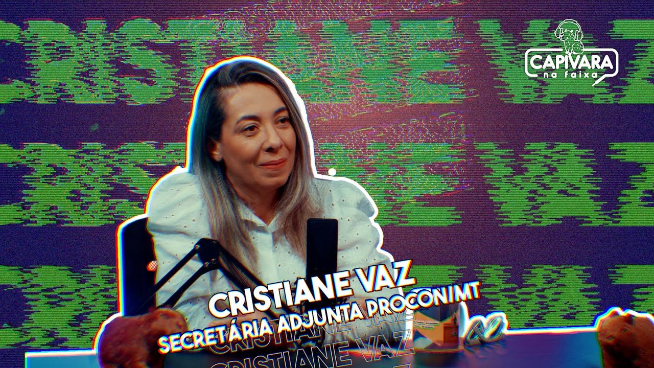 Capivara na Faixa | Cristiane Vaz | Código de Defesa do Consumidor Digital | Programa 184