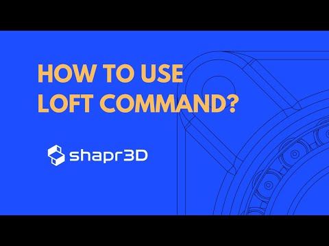 HOW TO USE LOFT COMMAND IN SHAPR3D