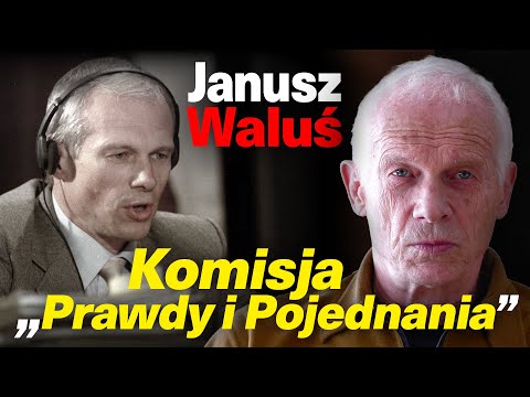 The Truth and Reconciliation Commission. Janusz Waluś