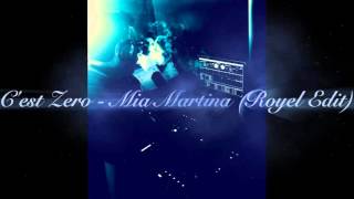 C&#39;est Zero- Mia Martina (RoyEl Edit)