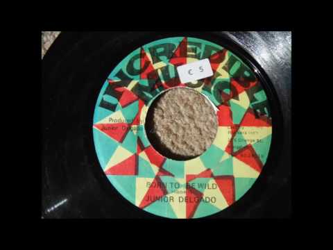 Junior Delgado   Born to be wild 7'