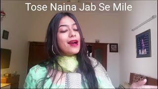 Tose Naina Jab Se Mile - Female Cover | Arijit Singh | Mickey Virus