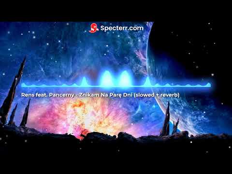 Rens feat. Pancerny - Znikam Na Parę Dni (slowed + reverb)