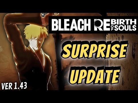 UNEXPECTED PATCH?? | Bleach Rebirth Of Souls Ver. 1.43