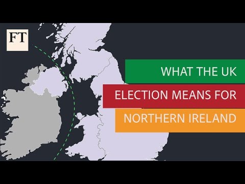 What the UK general election means for Northern Ireland | FT