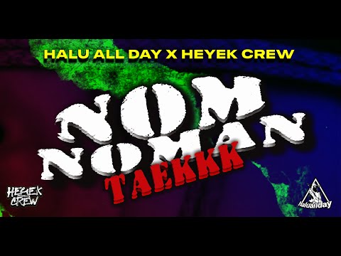 HEYEK CREW X HALUALLDAY - NOMNOMAN TAEK