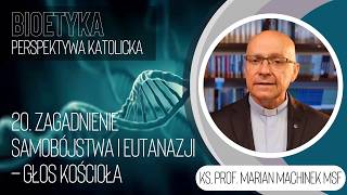 20. Zagadnienie samobójstwa i eutanazji – głos Kościoła