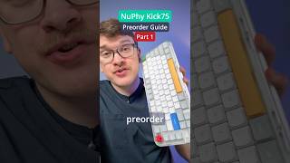 NuPhy Kick75 Preorder Guide - Part 1 *corrected* #NuPhy #Kick75 #MechanicalKeyboard