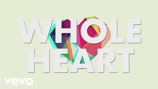 Whole Heart Music Video