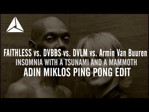 Faithless vs. DVBBS vs. DVLM vs. AVB - Insomnia with a Tsunami and a Mammoth (Adin Miklos Mashup)