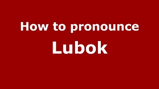 How to pronounce Lubok