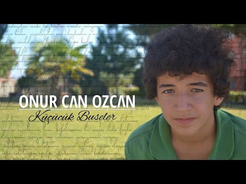 Küçücük Buseler - Onur Can Özcan