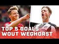 TOP 5 GOALS | WOUT WEGHORST ?