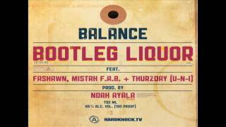 Balance  Bootleg Liquor f. Fashawn, Mistah F.A.B & Thurzday (U-N-I)