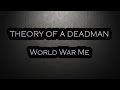 Theory of a Deadman - World War Me Lyrics ...