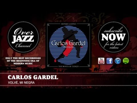Carlos Gardel - Volvé, Mi Negra