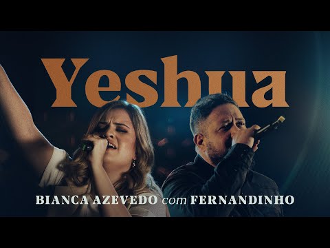 Bianca Azevedo + Fernandinho - Yeshua (Ao Vivo)