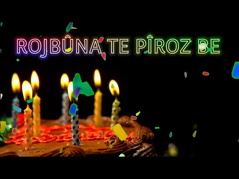 Kürtçe doğum günü şarkısı Rojbuna te piroz be