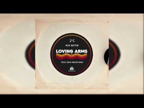 Nick Mattew  - Loving Arms (TUZZA, David Ribeiro Remix)