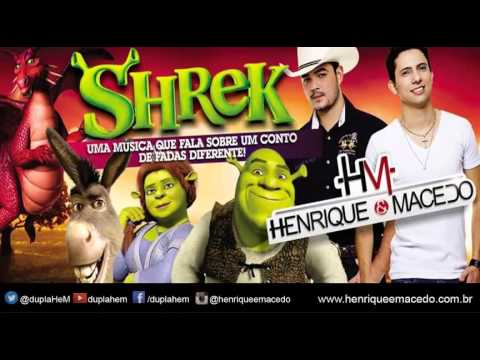 Henrique e Macedo - Shrek (LANÇAMENTO 2014) OFICIAL