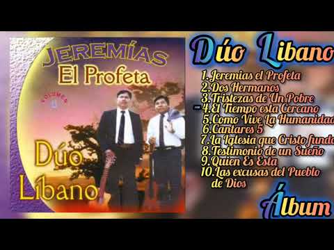 Dúo Líbano - Jeremias El Profeta - Álbum Completo.