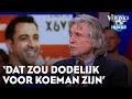 'Het zou dodelijk zijn voor Koeman als Xavi ze weer aan het voetballen krijgt' | VERONICA INSIDE