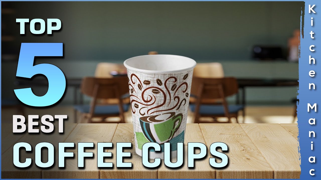 Top 5 Best Coffee Cups Review in 2025 | Best Coffee Paper Cups