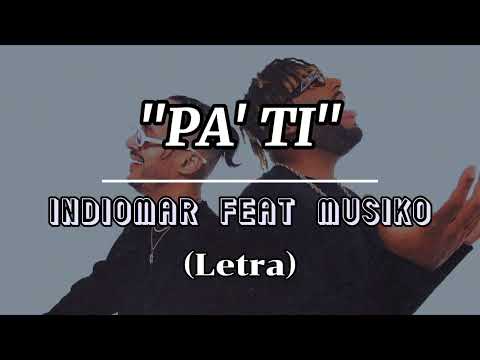 Indiomar feat. Musiko - "Pa' Ti" - (Letra)
