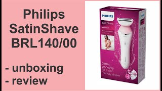 Philips SatinShave BRL140 - unboxing and review !