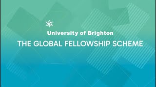 The Global Fellowship Scheme at the University of Brighton