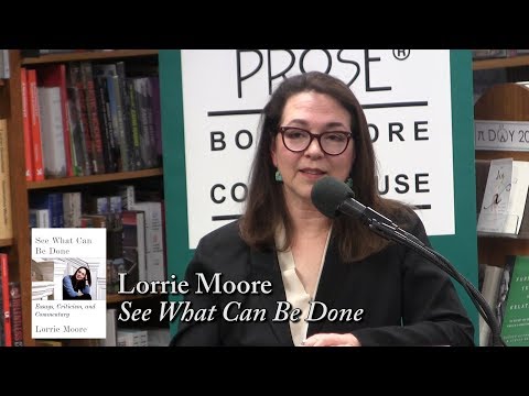 Lorrie Moore, "See What Can Be Done"