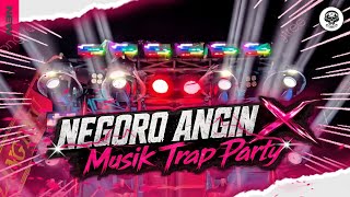 Download lagu DJ NEGORO ANGIN TRAP PARTY FULL BASS HOREG mp3
