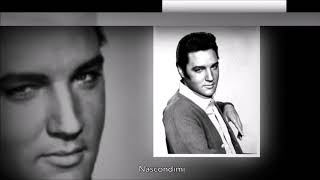Hide Thou Me - Elvis Presley (Sottotitolato)