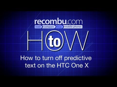 How to turn off predictive text on the HTC One X