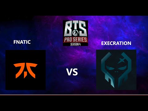 [DOTA 2 LIVE] Fnatic vs Execration BTS PRO SERIES SEASON 4 ONLINE