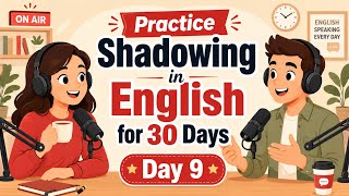 Practice Shadowing in English for 30 Days | Day 9 | Improve English Speaking & Listening Skills