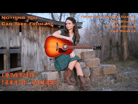 Nothing You Can Take From Me | "The Hunger Games" Cover by Sophie Jacobs